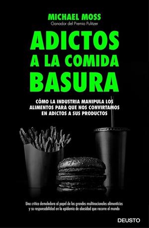 ADICTOS A LA COMIDA BASURA | 9788423419081 | MOSS, MICHAEL | Llibreria Drac - Librería de Olot | Comprar libros en catalán y castellano online
