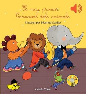 MEU PRIMER CARNAVAL DELS ANIMALS, EL (LLIBRE SONOR) | 9788416519613 | CORDIER, SEVERINE | Llibreria Drac - Llibreria d'Olot | Comprar llibres en català i castellà online