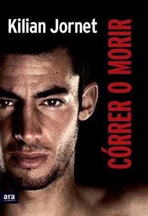 CORRER O MORIR (EDICIO DE LUXE AMB POSTER A LA SOBRECOBERTA) | 9788415642312 | JORNET, KILIAN | Llibreria Drac - Llibreria d'Olot | Comprar llibres en català i castellà online
