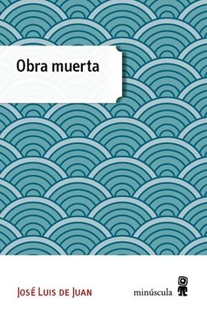 OBRA MUERTA (MICRA) | 9788494353994 | DE JUAN, JOSÉ LUIS | Llibreria Drac - Librería de Olot | Comprar libros en catalán y castellano online