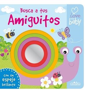 BUSCA A TUS AMIGUITOS (I LOVE BABY) | 9788491200253 | AA.DD. | Llibreria Drac - Librería de Olot | Comprar libros en catalán y castellano online