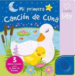 MI PRIMERA CANCIÓN DE CUNA (I LOVE BABY) | 9788491200246 | AA.DD. | Llibreria Drac - Librería de Olot | Comprar libros en catalán y castellano online