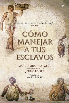 CÓMO MANEJAR A TUS ESCLAVOS | 9788490606803 | SIDONIO, MARCO; TONER, JERRY | Llibreria Drac - Llibreria d'Olot | Comprar llibres en català i castellà online