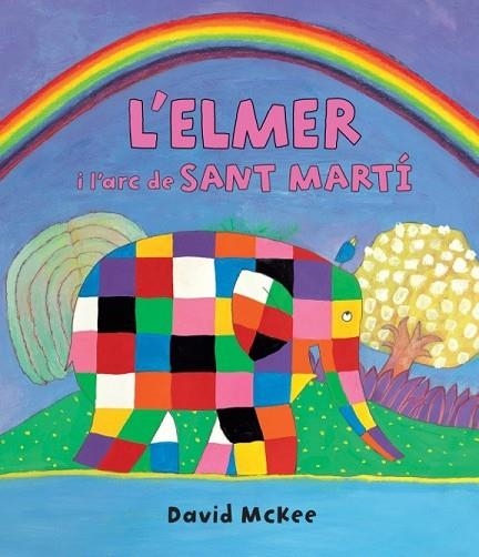ELMER I L'ARC DE SANT MARTÍ, L' (L'ELMER. PRIMERES LECTURES 17) | 9788448845728 | MCKEE, DAVID | Llibreria Drac - Llibreria d'Olot | Comprar llibres en català i castellà online