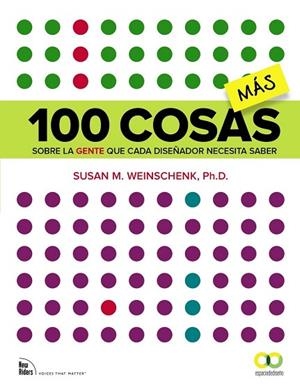 100 COSAS MÁS SOBRE LA GENTE QUE CADA DISEÑADOR NECESITA SABER | 9788441537996 | WEINSCHENK, SUSAN M. | Llibreria Drac - Librería de Olot | Comprar libros en catalán y castellano online