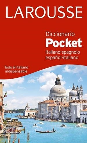 DICCIONARIO POCKET ESPAÑOL-ITALIANO ITALIANO-SPAGNOLO | 9788416368822 | LAROUSSE EDITORIAL | Llibreria Drac - Llibreria d'Olot | Comprar llibres en català i castellà online