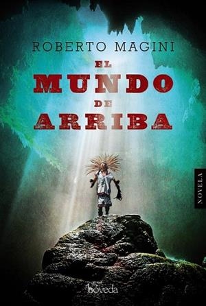MUNDO DE ARRIBA, EL | 9788416691029 | MAGINI, ROBERTO | Llibreria Drac - Librería de Olot | Comprar libros en catalán y castellano online
