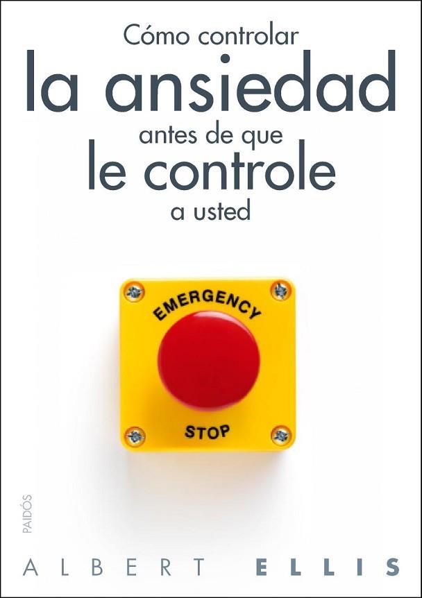 CÓMO CONTROLAR LA ANSIEDAD ANTES DE QUE LE CONTROLE A USTED | 9788449328428 | ELLIS, ALBERT | Llibreria Drac - Librería de Olot | Comprar libros en catalán y castellano online