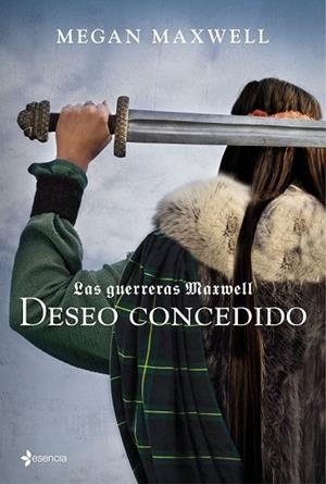 DESEO CONCEDIDO (LAS GUERRERAS MAXWELL 1) | 9788408157403 | MAXWELL, MEGAN | Llibreria Drac - Librería de Olot | Comprar libros en catalán y castellano online