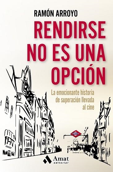 RENDIRSE NO ES UNA OPCIÓN | 9788497358415 | ARROYO, RAMÓN | Llibreria Drac - Librería de Olot | Comprar libros en catalán y castellano online