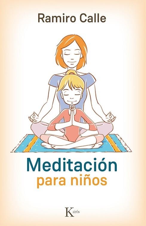 MEDITACIÓN PARA NIÑOS | 9788499884974 | CALLE, RAMIRO | Llibreria Drac - Librería de Olot | Comprar libros en catalán y castellano online