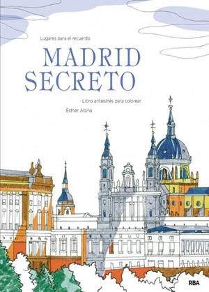 MADRID SECRETO | 9788490566114 | ALSINA, ESTHER | Llibreria Drac - Llibreria d'Olot | Comprar llibres en català i castellà online