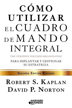 CÓMO UTILIZAR EL CUADRO DE MANDO INTEGRAL | 9788498754278 | KAPLAN, ROBERT S. ; NORTON, DAVID P. | Llibreria Drac - Llibreria d'Olot | Comprar llibres en català i castellà online