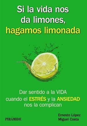 SI LA VIDA NOS DA LIMONES, HAGAMOS LIMONADA | 9788436835717 | LÓPEZ, ERNESTO ; COSTA, MIGUEL | Llibreria Drac - Llibreria d'Olot | Comprar llibres en català i castellà online