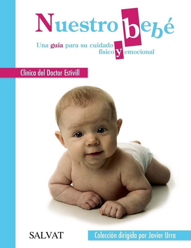 NUESTRO BEBÉ. UNA GUÍA PARA SU CUIDADO FÍSICO Y EMOCIONAL | 9788469605875 | CLÍNICA ESTIVILL ; GARCÍA, MÓNICA | Llibreria Drac - Llibreria d'Olot | Comprar llibres en català i castellà online