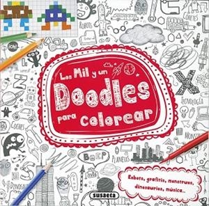 MIL Y UN DOODLES PARA COLOREAR: ROBOTS, GRAFITIS, MONSTRUOS, DINOSAURIOS, MUSICA  | 9788467749403 | VV.AA. | Llibreria Drac - Llibreria d'Olot | Comprar llibres en català i castellà online