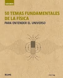 GUÍA BREVE. 50 TEMAS FUNDAMENTALES DE LA FÍSICA | 9788498019032 | CLEGG, BRIAN | Llibreria Drac - Librería de Olot | Comprar libros en catalán y castellano online