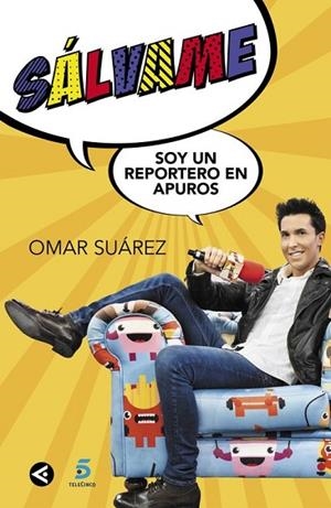 SÁLVAME SOY UN REPORTERO EN APUROS | 9788403515635 | SUAREZ, OMAR | Llibreria Drac - Librería de Olot | Comprar libros en catalán y castellano online