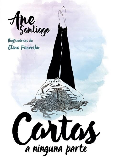 CARTAS A NINGUNA PARTE | 9788490436103 | SANTIAGO, ANE | Llibreria Drac - Librería de Olot | Comprar libros en catalán y castellano online