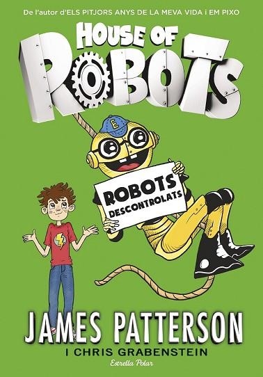 ROBOTS DESCONTROLATS (HOUSE OF ROBOTS 2) | 9788416522514 | PATTERSON, JAMES | Llibreria Drac - Llibreria d'Olot | Comprar llibres en català i castellà online