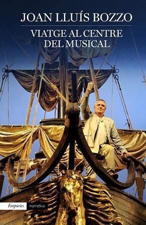 VIATGE AL CENTRE DEL MUSICAL | 9788416367603 | BOZZO, JOAN LLUÍS | Llibreria Drac - Librería de Olot | Comprar libros en catalán y castellano online