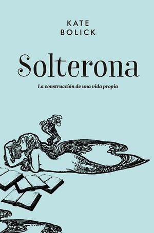 SOLTERONA | 9788416420711 | BOLICK, KATE | Llibreria Drac - Librería de Olot | Comprar libros en catalán y castellano online