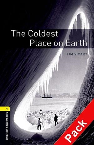 THE COLDEST PLACE ON EARTH CD PACK ED. 08 (OXFORD BOOKWORMS STAGE 1) | 9780194788717 | VICARY, TIM | Llibreria Drac - Librería de Olot | Comprar libros en catalán y castellano online