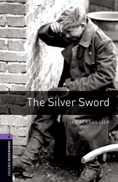 THE SILVER SWORD ED. 08 (OXFORD BOOKWORMS STAGE 4) | 9780194791854 | SERRAILLIER, IAN | Llibreria Drac - Librería de Olot | Comprar libros en catalán y castellano online