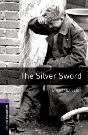 THE SILVER SWORD ED. 08 (OXFORD BOOKWORMS STAGE 4) | 9780194791854 | SERRAILLIER, IAN | Llibreria Drac - Librería de Olot | Comprar libros en catalán y castellano online