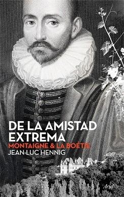 DE LA AMISTAD EXTREMA | 9788434423701 | HENNIG, JEAN-LUC | Llibreria Drac - Llibreria d'Olot | Comprar llibres en català i castellà online