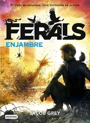 FERALS. ENJAMBRE (FERALS 2) | 9788408155232 | GREY, JACOB | Llibreria Drac - Librería de Olot | Comprar libros en catalán y castellano online