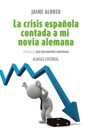 CRISIS ESPAÑOLA CONTADA A MI NOVIA ALEMANA, LA | 9788420675886 | ALONSO, JAIME | Llibreria Drac - Librería de Olot | Comprar libros en catalán y castellano online