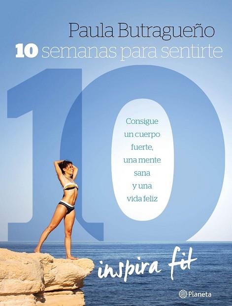 10 SEMANAS PARA SENTIRTE 10 | 9788408153009 | BUTRAGUEÑO, PAULA | Llibreria Drac - Llibreria d'Olot | Comprar llibres en català i castellà online