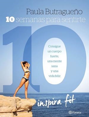 10 SEMANAS PARA SENTIRTE 10 | 9788408153009 | BUTRAGUEÑO, PAULA | Llibreria Drac - Llibreria d'Olot | Comprar llibres en català i castellà online