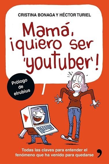 MAMÁ QUIERO SER YOUTUBER | 9788499985527 | TURIEL, HECTOR; BONAGA, CRISTINA | Llibreria Drac - Librería de Olot | Comprar libros en catalán y castellano online
