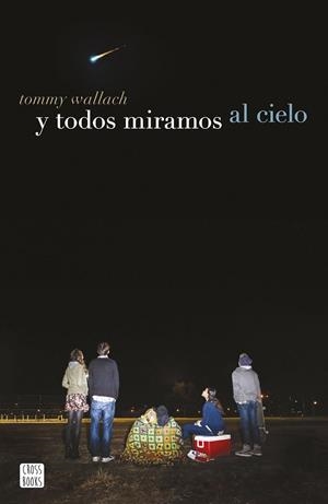 Y TODOS MIRAMOS AL CIELO | 9788408155218 | WALLACH, TOMMY | Llibreria Drac - Librería de Olot | Comprar libros en catalán y castellano online