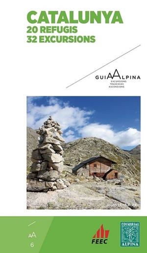 CATALUNYA. 20 REFUGIS - 32 EXCURSIONS (GUIA ALPINA) | 9788480906500 | LLUSÀ, JOSEP | Llibreria Drac - Librería de Olot | Comprar libros en catalán y castellano online