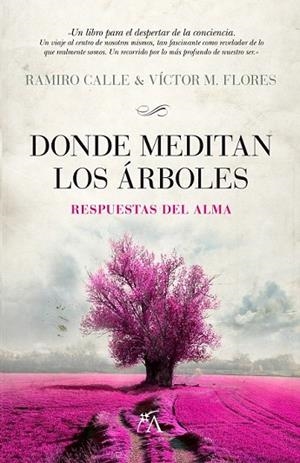DONDE MEDITAN LOS ARBOLES | 9788496632905 | CALLE, RAMIRO;FLORES, VICTOR M | Llibreria Drac - Librería de Olot | Comprar libros en catalán y castellano online