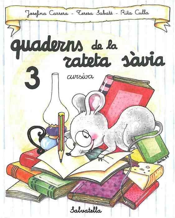 QUADERNS DE LA RATETA SAVIA CURSIVA, N 3 | 9788472109476 | CARRERA, JOSEFINA; T. SABATE; R. CULLA | Llibreria Drac - Llibreria d'Olot | Comprar llibres en català i castellà online