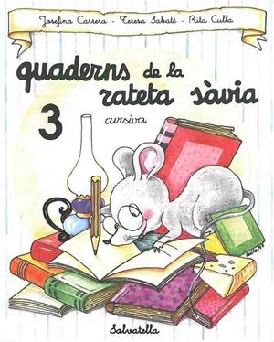 QUADERNS DE LA RATETA SAVIA CURSIVA, N 3 | 9788472109476 | CARRERA, JOSEFINA; T. SABATE; R. CULLA | Llibreria Drac - Llibreria d'Olot | Comprar llibres en català i castellà online