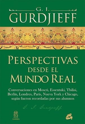 PERSPECTIVAS DESDE EL MUNDO REAL | 9788484456247 | GURDJIEFF, G. I. | Llibreria Drac - Llibreria d'Olot | Comprar llibres en català i castellà online