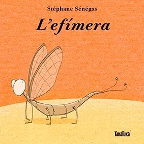 EFIMERA, L' (CATALA) | 9788416003655 | SENEGAS, STÉPHANE | Llibreria Drac - Llibreria d'Olot | Comprar llibres en català i castellà online