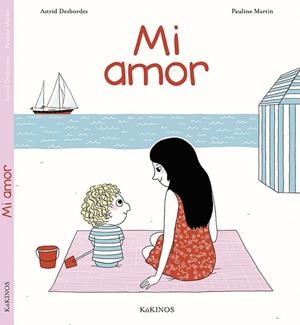 MI AMOR | 9788416126521 | DESBORDES, ASTRID | Llibreria Drac - Librería de Olot | Comprar libros en catalán y castellano online