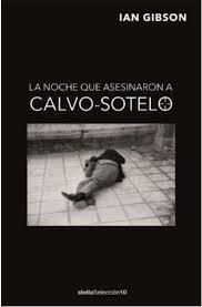 NOCHE QUE ASESINARON A CALVO SOTELO, LA | 9788416541553 | GIBSON, IAN | Llibreria Drac - Librería de Olot | Comprar libros en catalán y castellano online
