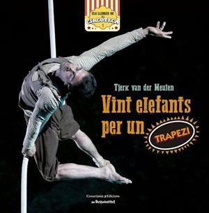 VINT ELEFANTS PER UN TRAPEZI | 9788490344897 | VAN DER MEULEN, TJERK | Llibreria Drac - Librería de Olot | Comprar libros en catalán y castellano online