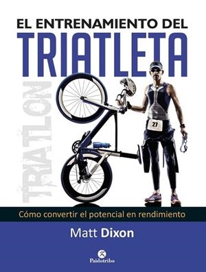 ENTRENAMIENTO DEL TRIATLETA, EL | 9788499105697 | DIXON, MATT | Llibreria Drac - Librería de Olot | Comprar libros en catalán y castellano online
