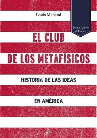CLUB DE LOS METAFÍSICOS, EL | 9788434422933 | MENAND, LOUIS | Llibreria Drac - Llibreria d'Olot | Comprar llibres en català i castellà online