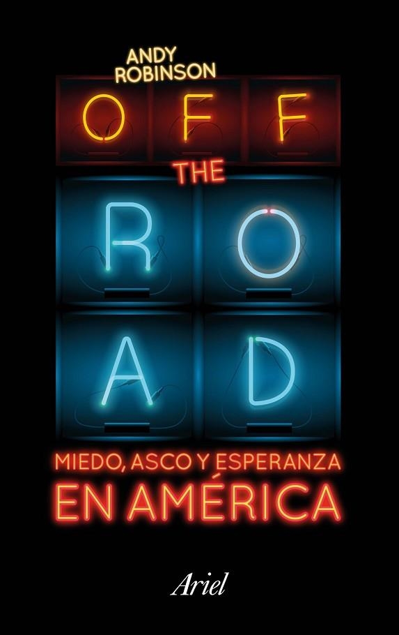 OFF THE ROAD. MIEDO ASCO Y ESPERANZA EN AMERICA | 9788434423718 | ROBINSON, ANDY | Llibreria Drac - Llibreria d'Olot | Comprar llibres en català i castellà online