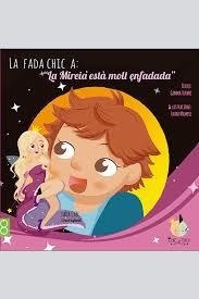 MIREIA ESTÀ MOLT ENFADADA, LA (LA FADA CHIC) | 9788494340789 | TURMO, GEMMA; MAMPEL, LAURA | Llibreria Drac - Librería de Olot | Comprar libros en catalán y castellano online