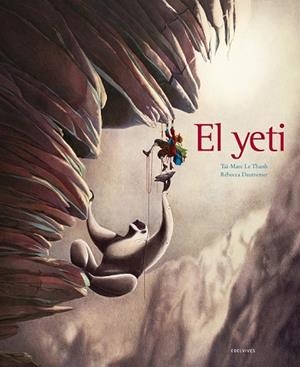 YETI, EL | 9788414002391 | LE THANH, TAÏ- MARC ; DAUTREMER, RÉBECCA | Llibreria Drac - Librería de Olot | Comprar libros en catalán y castellano online